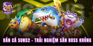 bắn cá SUN52