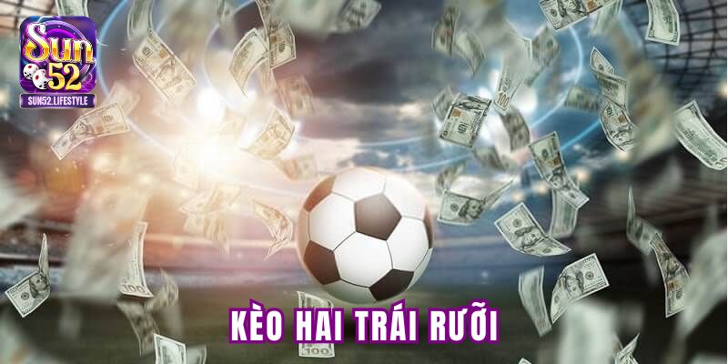 Kèo hai trái rưỡi
